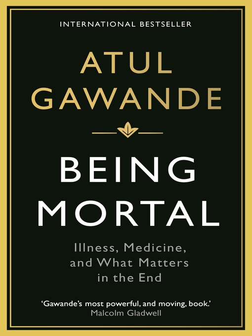 Title details for Being Mortal by Atul Gawande - Available